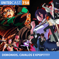 UNITEDcast #758 - DEMONIOS, CAVALOS E KPOP?????