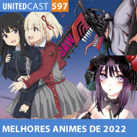 UNITEDcast #597 - Os MELHORES ANIMES de 2022 (na nossa opinião)
