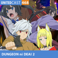 UNITEDcast # 468 - DANMACHI 2 e a DEUSA PEITÁSTICA