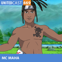 UNITEDcast # 469 - MC MAHA e a OTAKU RABUDA!