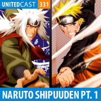 UNITEDcast #331 - Naruto Shipuuden - Parte 1
