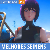 UNITEDcast #455 - OS MELHORES ANIMES SEINEN DE TODOS OS TEMPOS