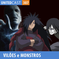 UNITEDcast # 307 - Batalha de Vilões e Monstros