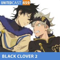 UNITEDcast # 459 - BLACK CLOVER 2 ft. DUBLADORES do ASTA e YUNO