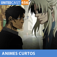 UNITEDcast # 456 - ANIMES CURTOS QUE QUEREMOS MAIS