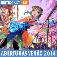 UNITEDcast #383 - ABERTURAS VERÃO 2018