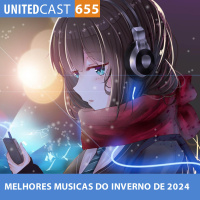 UNITEDcast #655 - MELHORES MUSICAS do INVERNO 2024