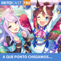 UNITEDcast #780 - A QUE PONTO CHEGAMOS...(Indústria Idol)