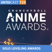UNITEDcast #725 - SOLO LEVELING AWARDS (Anime Awards 2025)