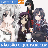 UNITEDcast #412 - ANIMES QUE NÃO SÃO O QUE PARECEM