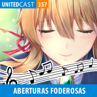 UNITEDcast #357 - ABERTURAS FODEROSAS - INVERNO DE 2018