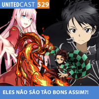 UNITEDcast #529 - ELES NÃO são tão BONS assim?! (Animes superestimados)