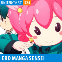 UNITEDcast #324 - Eromanga-sensei - A irmãzinha mais safada do mundo
