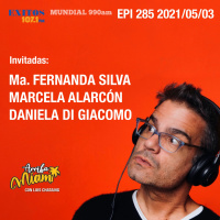 EPI 285 ARRIBA MIAMI Ma. Fernanda Silva / Marcela Alarcón / Daniela Di Giacomo