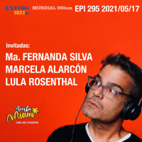 EPI 295 ARRIBA MIAMI Ma. Fernanda Silva / Marcela Alarcón / Lula Rosenthal
