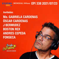 EPI 338 Ma. Gabriela Cárdenas y Oscar Cárdenas / JBermúdez / Boston Rex / Andrés Cepeda y Fonseca