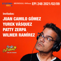 EPI 248 ARRIBA MIAMI Juan Camilo Gómez / Yurek Vásquez / Patty Zerpa / Wilmer Ramírez