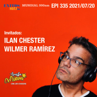 EPI 335 ARRIBA MIAMI Ilan Chester / Wilmer Ramírez