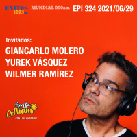 EPI 324 ARRIBA MIAMI Giancarlo Molero / Yurek Vásquez / Wilmer Ramírez