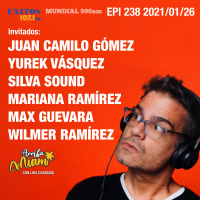 EPI 238 Juan C. Gómez / Yurek Vásquez / Silva Sound / Mariana Ramírez, Max Guevara / Wilmer Ramírez