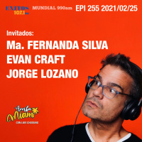 EPI 255 ARRIBA MIAMI María Fernanda Silva / Evan Craft / Jorge Lozano
