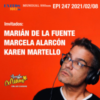 EPI 247 ARRIBA MIAMI Marián De La Fuente / Marcela Alarcón / Karen Martello