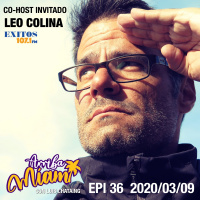 EPI 36 ARRIBA MIAMI Co-Host invitado Leo Colina