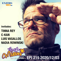 EPI 215 ARRIBA MIAMI Tinna Rey / C-Kan / Luis Vasallos / Nadia Rowinski
