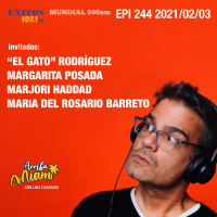 EPI 244 El Gato Rodríguez / Margarita Posada / Marjori Haddad / María Del Rosario Barreto