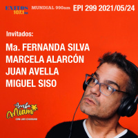 EPI 299 ARRIBA MIAMI María Fernanda Silva / Marcela Alarcón / Juan Avella / Miguel Siso