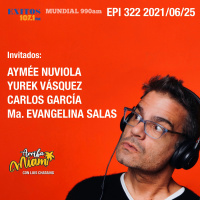 EPI 322 ARRIBA MIAMI Aymée Nuviola / Yurek Vásquez / Carlos García / María Evangelina Salas