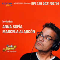 EPI 339 ARRIBA MIAMI Anna Sofía / Marcela Alarcón