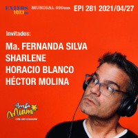 EPI 281 ARRIBA MIAMI Ma. Fernanda Silva / Sharlene / Horacio Blanco y Héctor Molina