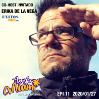 EPI 11 ARRIBA MIAMI con Luis Chataing / Co-Host invitada Erika De La Vega