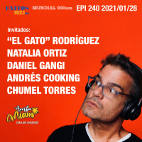 EPI 240 ARRIBA MIAMI Chumel Torres / “El Gato” Rodríguez / Daniel Gangi / Andrés Cooking