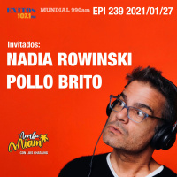 EPI 239 ARRIBA MIAMI Nadia Rowinski / Rafael Pollo Brito