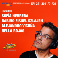 EPI 241 ARRIBA MIAMI Sofía Herrera / Rabino Fishel Szlajen /Alejandro Vicuña / Nella Rojas