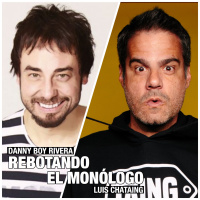 2020/04/22 REBOTANDO EL MONOLOGO Luis Chataing y Danny Boy Rivera