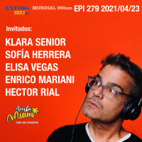 EPI 279 ARRIBA MIAMI Klara Senior / Sofía Herrera / Elisa Vegas / Enrico Mariani / Héctor Rial