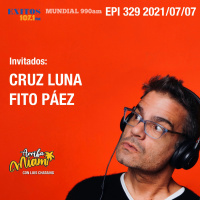 EPI 329 ARRIBA MIAMI Cruz Luna / Fito Páez