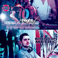 A Night of Trance 10th Birthday special feat ... Duress  Brendon Metric 
