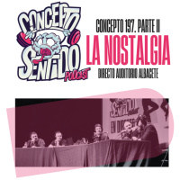 Concepto 197 | LA NOSTALGIA (Parte 2)
