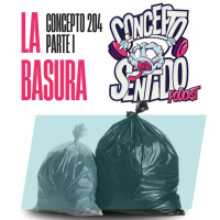 Concepto 204 | LA BASURA (Parte 1)