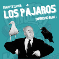 Concepto 182 | LOS PÁJAROS (Parte 1)