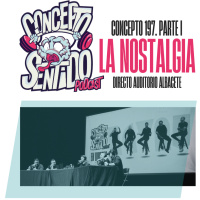 Concepto 197 | LA NOSTALGIA (Parte 1)