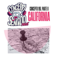 Concepto 196 | CALIFORNIA (Parte 2)