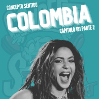 Concepto 181 | COLOMBIA (Parte 2)
