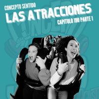Concepto 190 | Las Atracciones (Parte 1)
