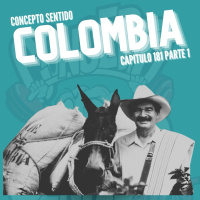 Concepto 181 | COLOMBIA (Parte 1)