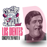 Concepto 210 | LOS DIENTES (Parte 2)